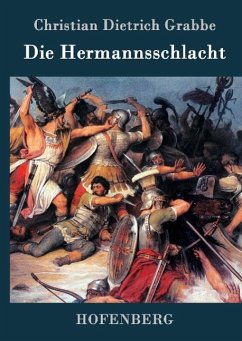 Die Hermannsschlacht - Christian Dietrich Grabbe