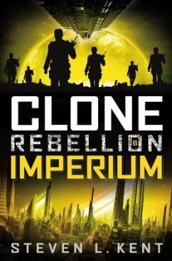 Clone Rebellion - Imperium - Kent, Steven L.