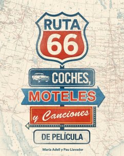 Ruta 66 : coches, moteles y canciones de película - Adell Carmona, María; Llavador Manzanaro, Pau Roger; Llavador, Pau