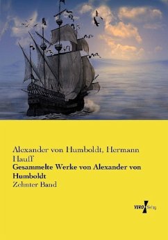 Gesammelte Werke von Alexander von Humboldt - Humboldt, Alexander von;Hauff, Hermann