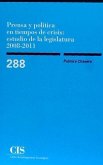 Prensa y política en tiempos de crisis : estudio de la legislatura, 2008-2011