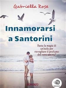 Innamorarsi a Santorini (eBook, ePUB) - Rose, Gabriella