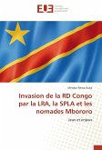 Invasion de la RD Congo par la LRA, la SPLA et les nomades Mbororo