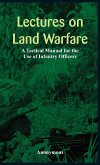 &quote;Lectures on Land Warfare - A Tactical Manual for the Use of Infantry Officers &quote;
