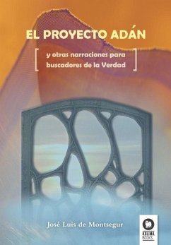 El proyecto Adán : y otras narraciones para buscadores de la Verdad - García Martínez, José Luis; Martínez García, Luis