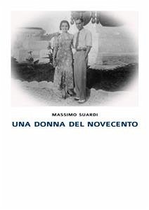 Una donna del Novecento (eBook, ePUB) - Suardi, Massimo
