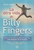 La otra vida de Billy Fingers : cómo mi hermano me demostró que hay vida después de la muerte
