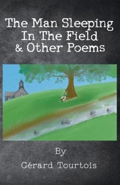 The Man Sleeping In The Field & Other Poems - Tourtois, Gérard