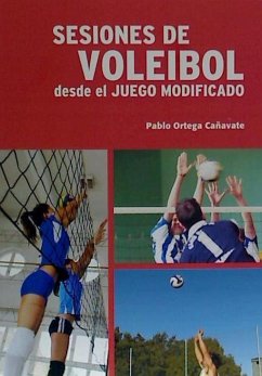 Sesiones de Voleibol. Desde el juego modificado