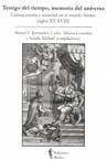 Testigo del tiempo, memoria del universo : cultura escrita y sociedad en el mundo ibérico (siglos XV-XVIII)