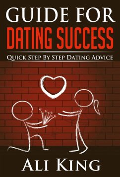 Guide For Dating Success (eBook, ePUB) - King, Ali