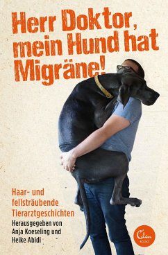 Herr Doktor, mein Hund hat Migräne! (eBook, ePUB) - Abidi, Heike; Koeseling, Anja