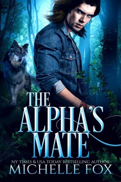 The Alpha's Mate (Huntsville Alpha's Mate Series, #2) (eBook, ePUB) - Fox, Michelle