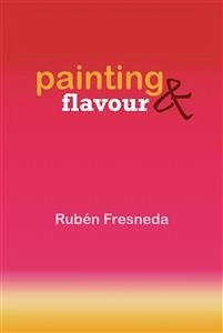 Painting & flavour (eBook, PDF) - Fresneda, Rubén