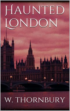 Haunted London (eBook, ePUB) - Thornbury, Walter