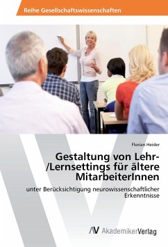 Gestaltung von Lehr-/Lernsettings für ältere MitarbeiterInnen - Heider, Florian