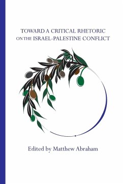 Toward a Critical Rhetoric on the Israel-Palestine Conflict - Abraham, Matthew