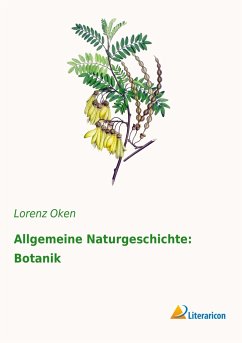 Allgemeine Naturgeschichte: Botanik - Oken, Lorenz