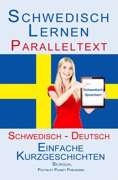 Schwedisch Lernen - Paralleltext - Einfache Kurzgeschichten (Schwedisch - Deutsch) Bilingual (Schwedisch Lernen mit Paralleltext, #1) (eBook, ePUB) - Publishing, Polyglot Planet