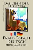 Französisch Lernen - Bilinguales Buch (Deutsch - Französisch) Das Leben der Kleopatra (eBook, ePUB)
