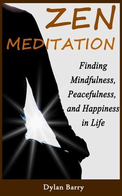 Cover Zen Meditation for Beginners: Finding Mindfulness, Peacefulness, and Happiness in Life (eBook, ePUB)