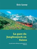La gare du Jungfraujoch en Suisse (eBook, ePUB)