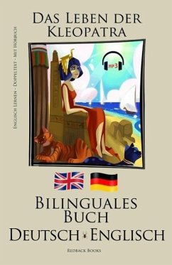 English Lernen - Mit Hörbuch - Bilinguales Buch (Deutsch - Englisch) Das Leben der Kleopatra (eBook, ePUB) - Books, Redback