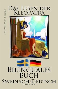 Schwedisch Lernen - Bilinguales Buch (Schwedisch - Deutsch) Das Leben der Kleopatra (eBook, ePUB) - Books, Redback