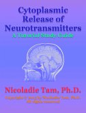 Cytoplasmic Release of Neurotransmitters: A Tutorial Study Guide (eBook, ePUB)