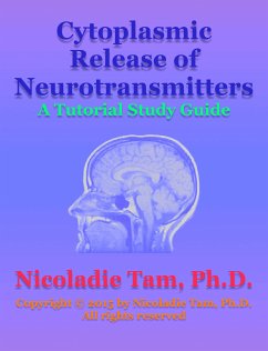Cytoplasmic Release of Neurotransmitters: A Tutorial Study Guide (eBook, ePUB) - Tam, Nicoladie