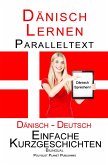 Dänisch Lernen - Paralleltext - Einfache Kurzgeschichten (Dänisch - Deutsch) Bilingual (Dänisch Lernen mit Paralleltext, #1) (eBook, ePUB)
