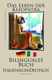 Italienisch Lernen - Bilinguales Buch (Italienisch - Deutsch) Das Leben der Kleopatra (eBook, ePUB)