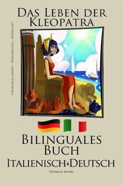 Italienisch Lernen - Bilinguales Buch (Italienisch - Deutsch) Das Leben der Kleopatra (eBook, ePUB) - Books, Redback