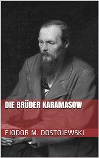 Die Brüder Karamasow (eBook, ePUB) - Michailowitsch Dostojewski, Fjodor