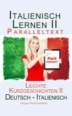 Italienisch Lernen II - Paralleltext - Leichte Kurzgeschichten II Bilingual - Doppeltext (Deutsch - Italienisch) (eBook, ePUB)
