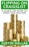 Flipping on Craigslist: A Guide on How to Make Side Income (eBook, ePUB)