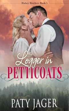 Logger in Petticoats (Halsey Brothers Series, #5) (eBook, ePUB) - Jager, Paty
