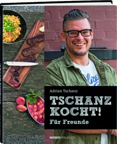 Tschanz kocht! - Tschanz, Adrian