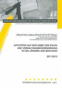 Aktivitäten auf dem Gebiet der Staats- und Verwaltungsmodernisierung in den Ländern und beim Bund 2011-2013 - Lessau, Alexandra; Schmitt, Sarah