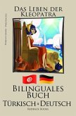 Türkisch Lernen - Bilinguales Buch (Türkisch - Deutsch) Das Leben der Kleopatra (eBook, ePUB)