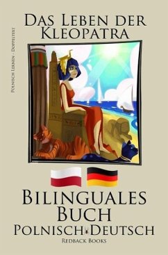Polnisch Lernen - Bilinguales Buch (Polnisch - Deutsch) Das Leben der Kleopatra (eBook, ePUB) - Books, Redback