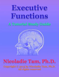 Executive Functions: A Tutorial Study Guide (eBook, ePUB) - Tam, Nicoladie