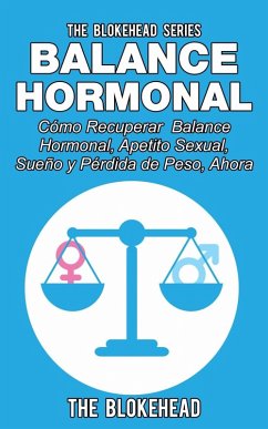 Cover Balance Hormonal/ Cómo Recuperar Balance Hormonal, Apetito Sexual, Sueño y Pérdida de Peso, Ahora (eBook, ePUB)