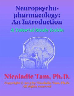 Neuropsychopharmacology: An Introduction: A Tutorial Study Guide (eBook, ePUB) - Tam, Nicoladie