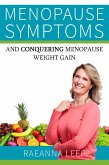 Menopause Symptoms and Conquering Menopause Weight Gain (eBook, ePUB) Menopause Symptoms and Conquering Menopause Weight Gain (eBook, ePUB)