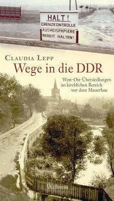 Wege in die DDR (eBook, PDF) - Lepp, Claudia