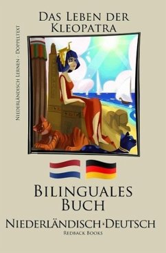 Niederländisch Lernen - Bilinguales Buch (Niederländisch - Deutsch) Das Leben der Kleopatra (eBook, ePUB) - Books, Redback