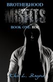 BrotherHood of Mifits: Roc (Brotherhood of Misfits, #1) (eBook, ePUB) BrotherHood of Mifits: Roc (Brotherhood of Misfits, #1) (eBook, ePUB)