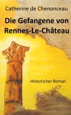 Die Gefangene von Rennes-Le-Château (eBook, ePUB) Die Gefangene von Rennes-Le-Château (eBook, ePUB)