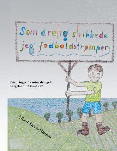 Som dreng strikkede jeg fodboldstrømper (eBook, ePUB) - Steen-Hansen, Albert